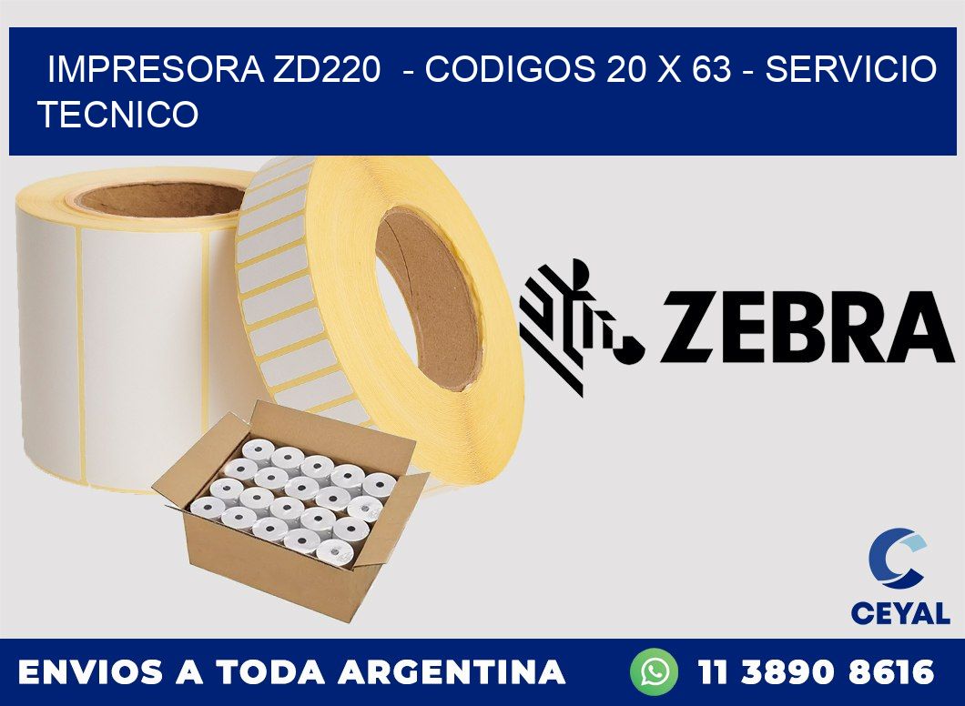 IMPRESORA ZD220  - CODIGOS 20 x 63 - SERVICIO TECNICO