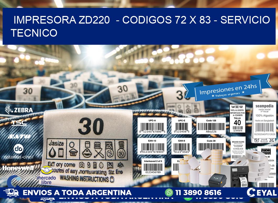 IMPRESORA ZD220  - CODIGOS 72 x 83 - SERVICIO TECNICO