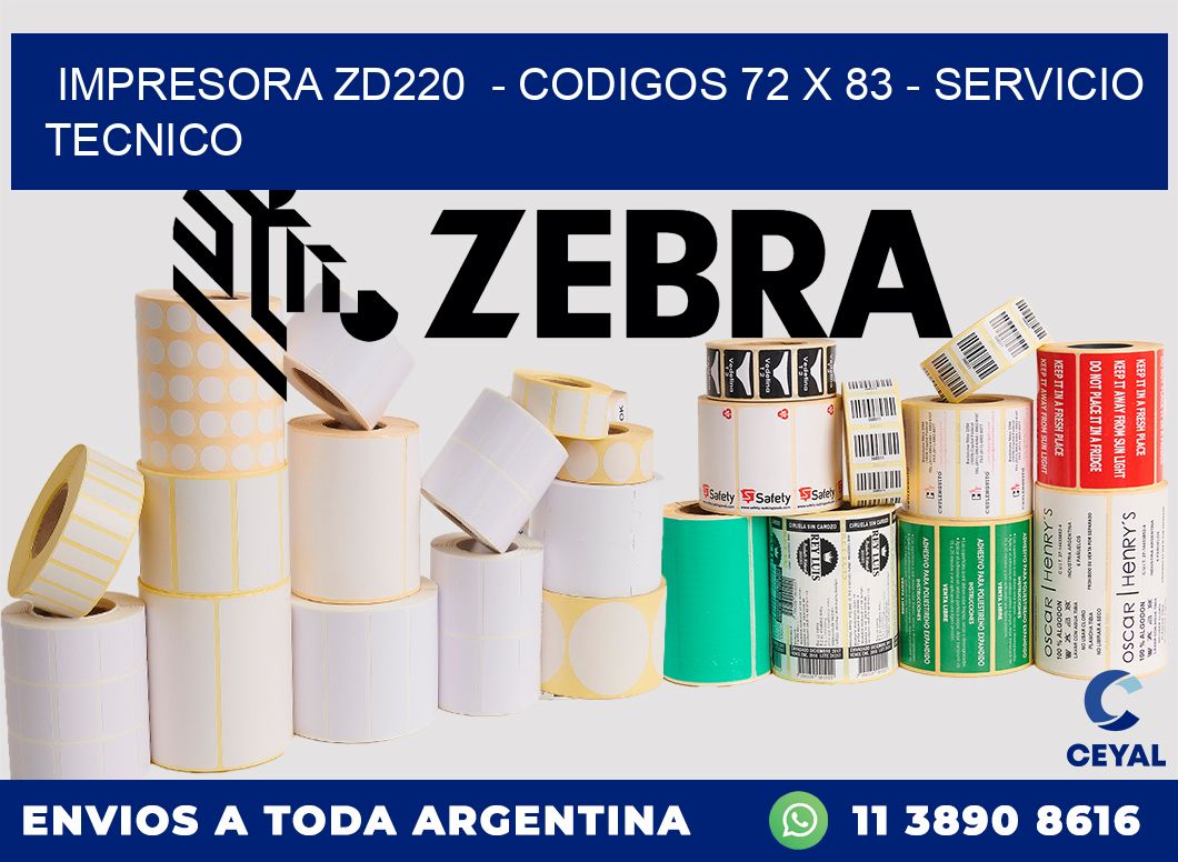 IMPRESORA ZD220  - CODIGOS 72 x 83 - SERVICIO TECNICO