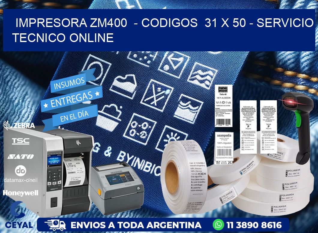 IMPRESORA ZM400  – CODIGOS  31 x 50 – SERVICIO TECNICO ONLINE