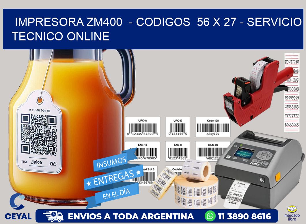 IMPRESORA ZM400  - CODIGOS  56 x 27 - SERVICIO TECNICO ONLINE