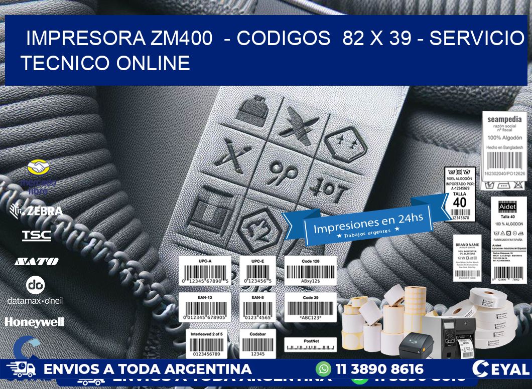 IMPRESORA ZM400  - CODIGOS  82 x 39 - SERVICIO TECNICO ONLINE