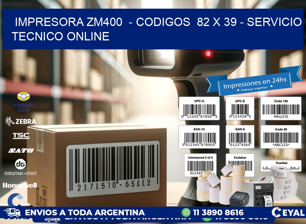 IMPRESORA ZM400  - CODIGOS  82 x 39 - SERVICIO TECNICO ONLINE