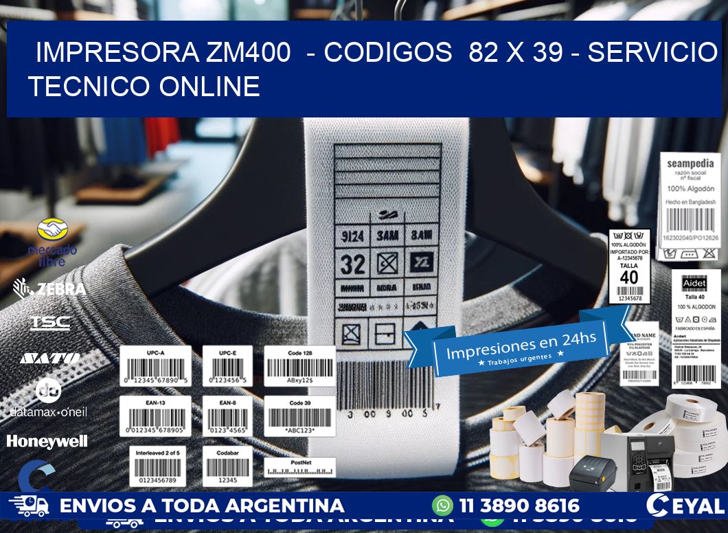 IMPRESORA ZM400  - CODIGOS  82 x 39 - SERVICIO TECNICO ONLINE