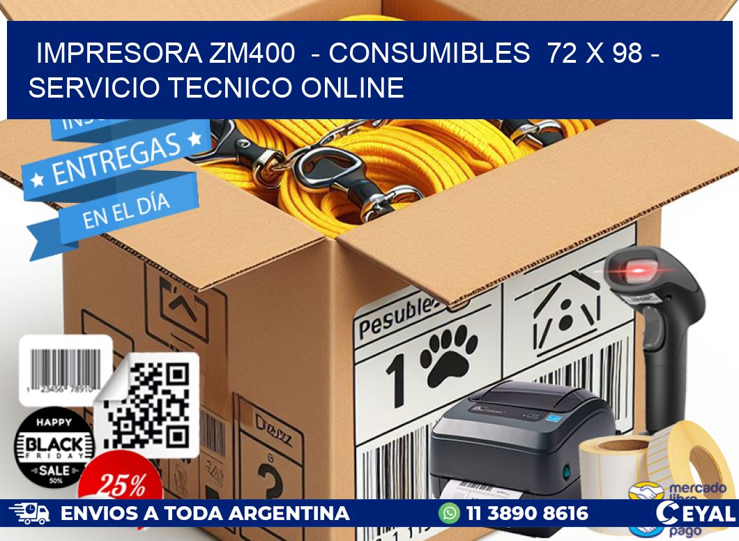 IMPRESORA ZM400  – CONSUMIBLES  72 x 98 – SERVICIO TECNICO ONLINE