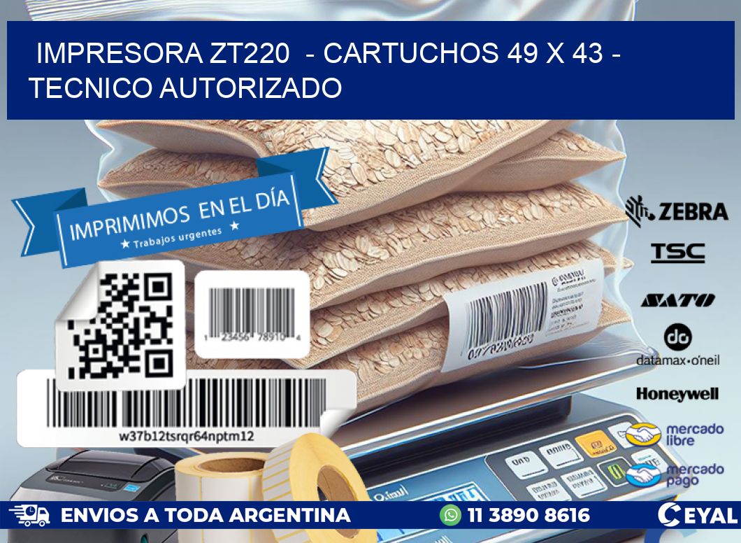 IMPRESORA ZT220  – CARTUCHOS 49 x 43 – TECNICO AUTORIZADO