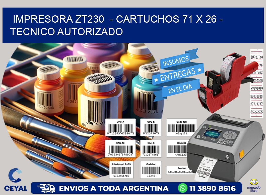 IMPRESORA ZT230  - CARTUCHOS 71 x 26 - TECNICO AUTORIZADO