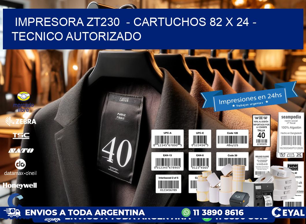 IMPRESORA ZT230  – CARTUCHOS 82 x 24 – TECNICO AUTORIZADO