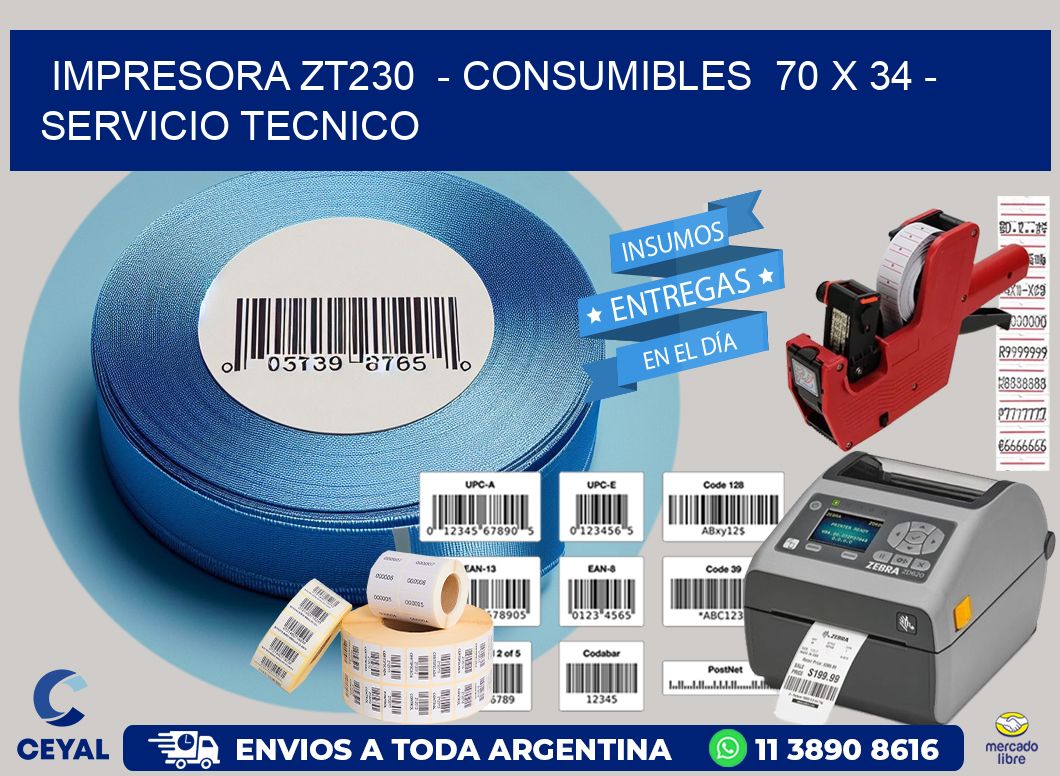 IMPRESORA ZT230  – CONSUMIBLES  70 x 34 – SERVICIO TECNICO