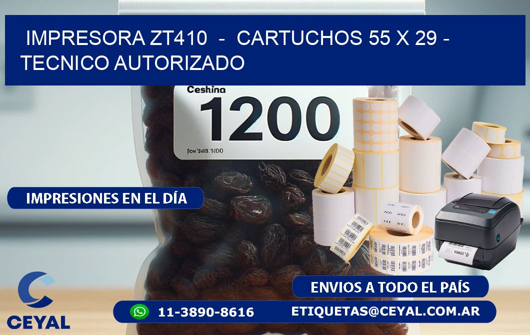 IMPRESORA ZT410  -  CARTUCHOS 55 x 29 - TECNICO AUTORIZADO