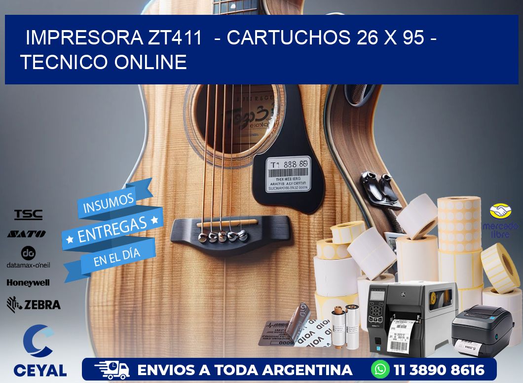 IMPRESORA ZT411  – CARTUCHOS 26 x 95 – TECNICO ONLINE