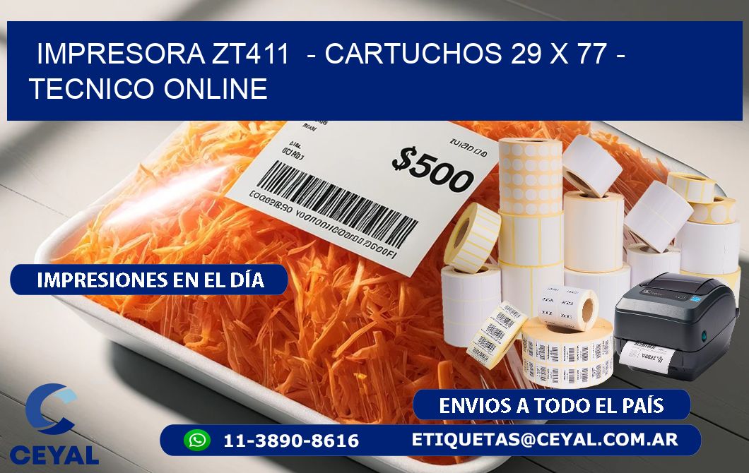 IMPRESORA ZT411  - CARTUCHOS 29 x 77 - TECNICO ONLINE