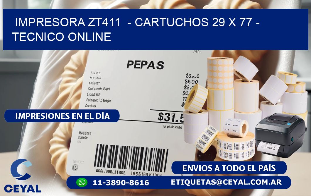 IMPRESORA ZT411  - CARTUCHOS 29 x 77 - TECNICO ONLINE