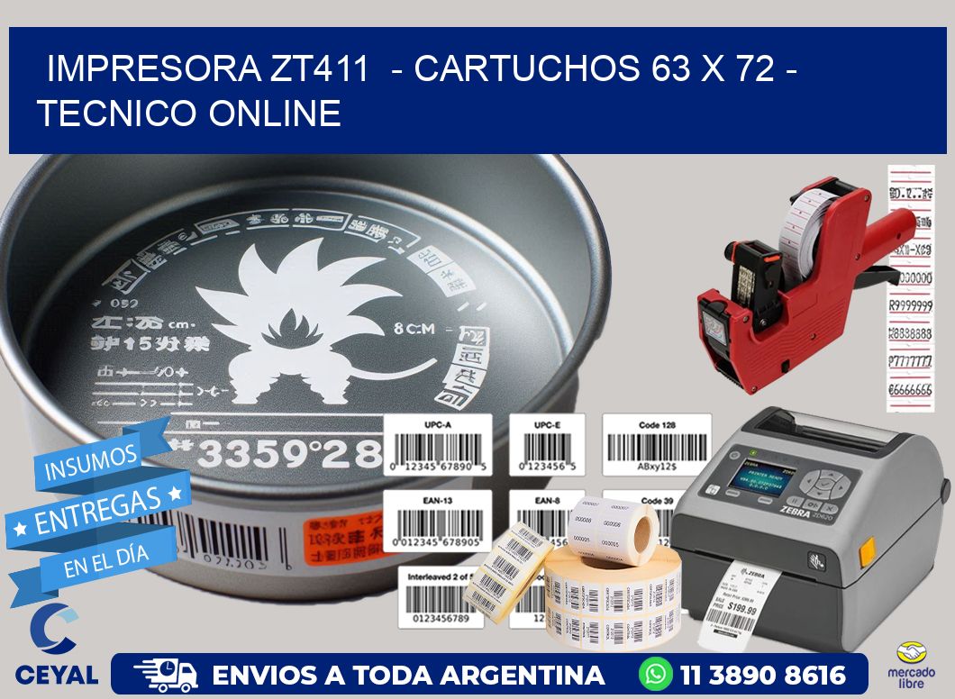 IMPRESORA ZT411  - CARTUCHOS 63 x 72 - TECNICO ONLINE