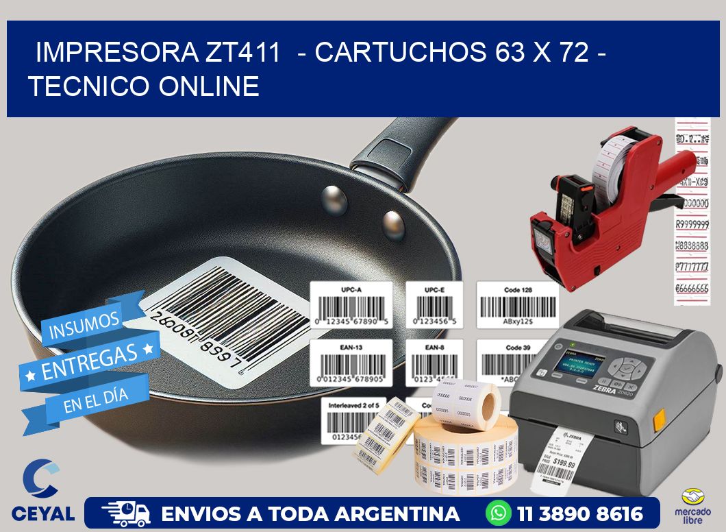 IMPRESORA ZT411  - CARTUCHOS 63 x 72 - TECNICO ONLINE