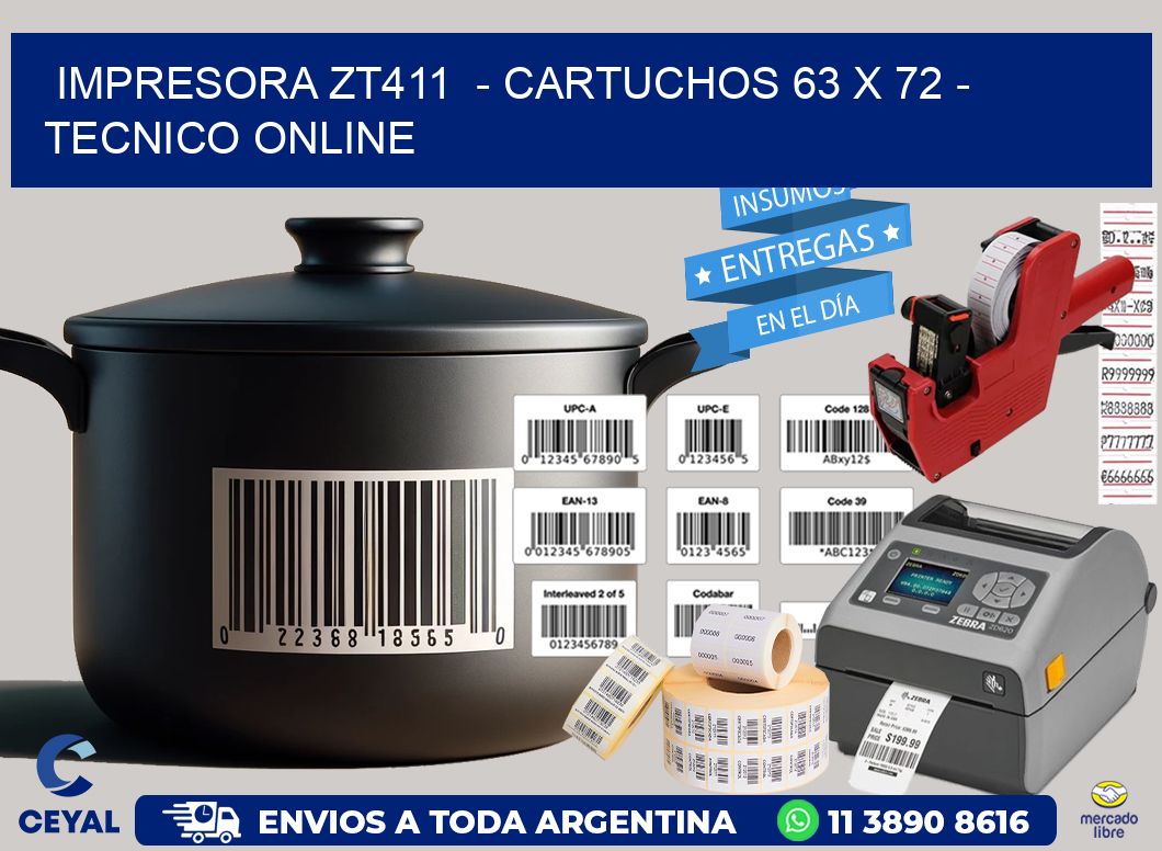 IMPRESORA ZT411  - CARTUCHOS 63 x 72 - TECNICO ONLINE