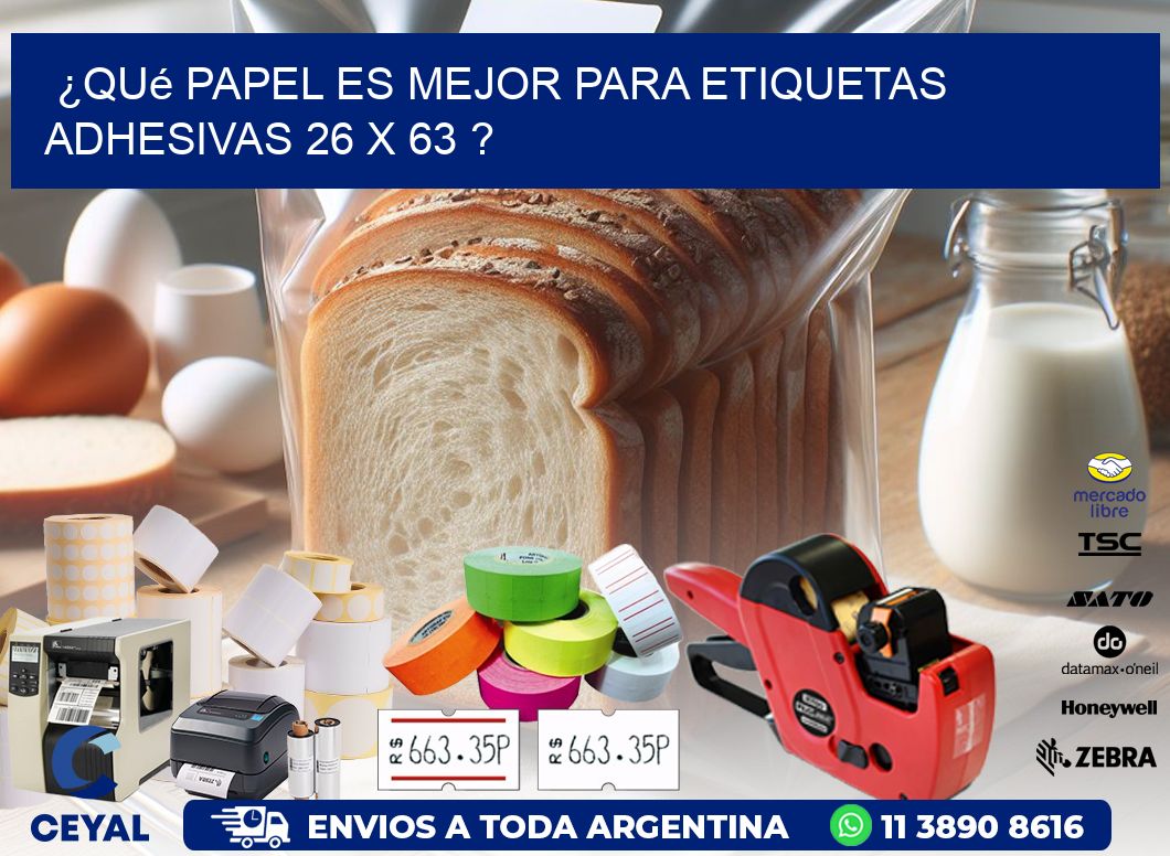 ¿Qué papel es mejor para etiquetas adhesivas 26 x 63 ?