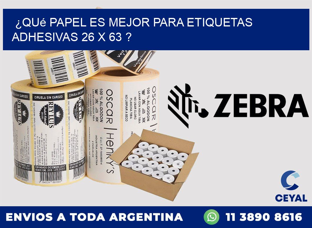 ¿Qué papel es mejor para etiquetas adhesivas 26 x 63 ?