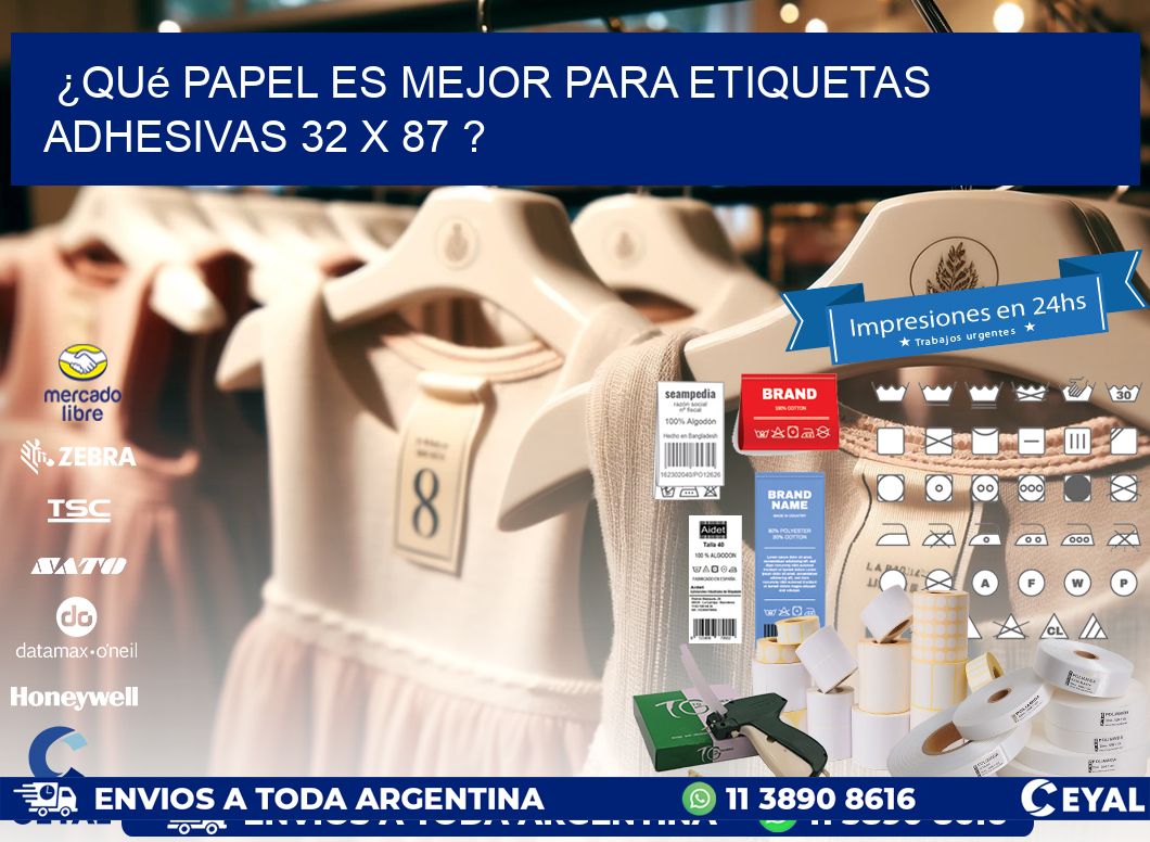 ¿Qué papel es mejor para etiquetas adhesivas 32 x 87 ?