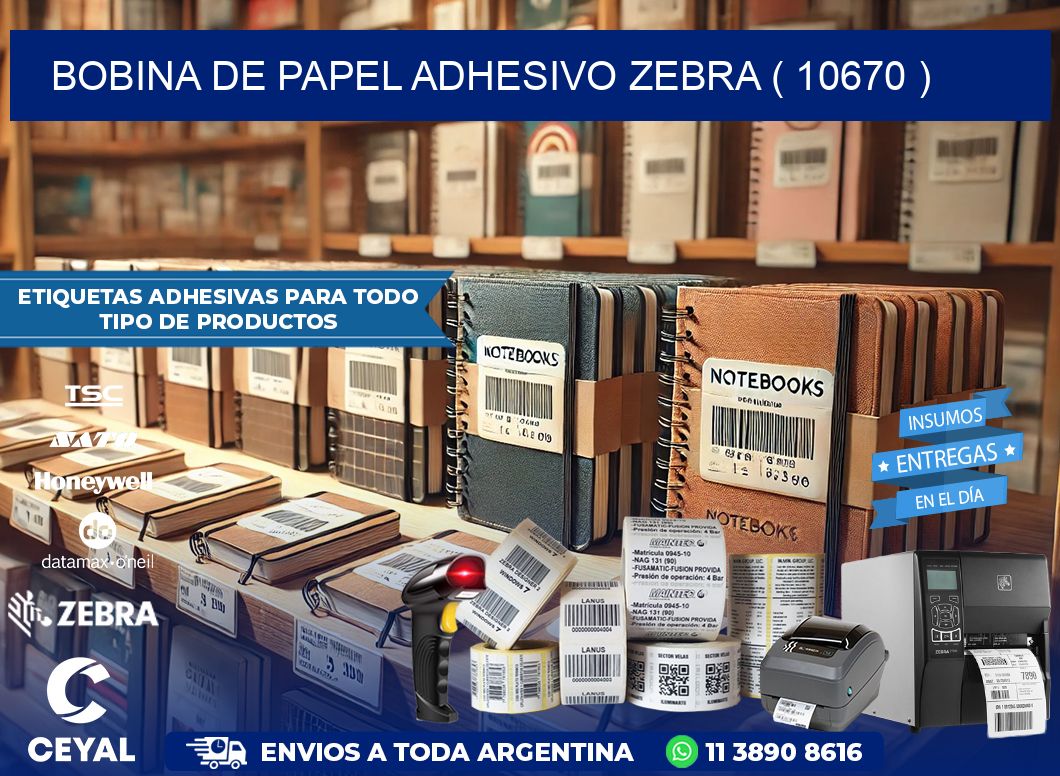 BOBINA DE PAPEL ADHESIVO ZEBRA ( 10670 )