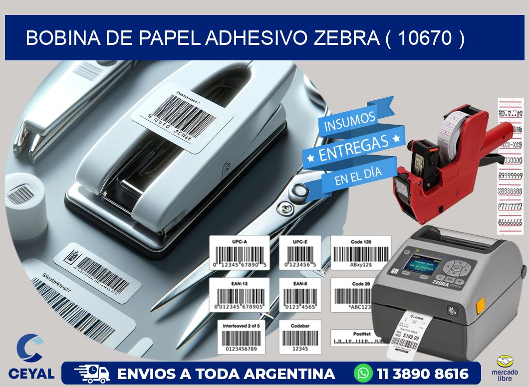 BOBINA DE PAPEL ADHESIVO ZEBRA ( 10670 )