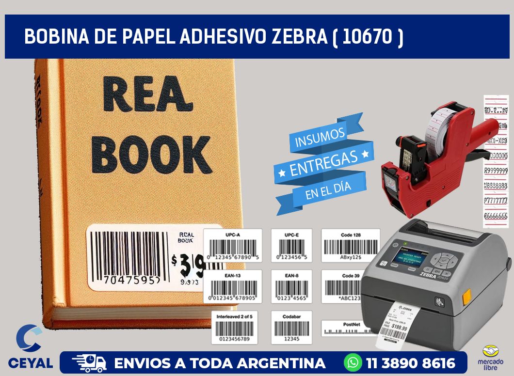 BOBINA DE PAPEL ADHESIVO ZEBRA ( 10670 )