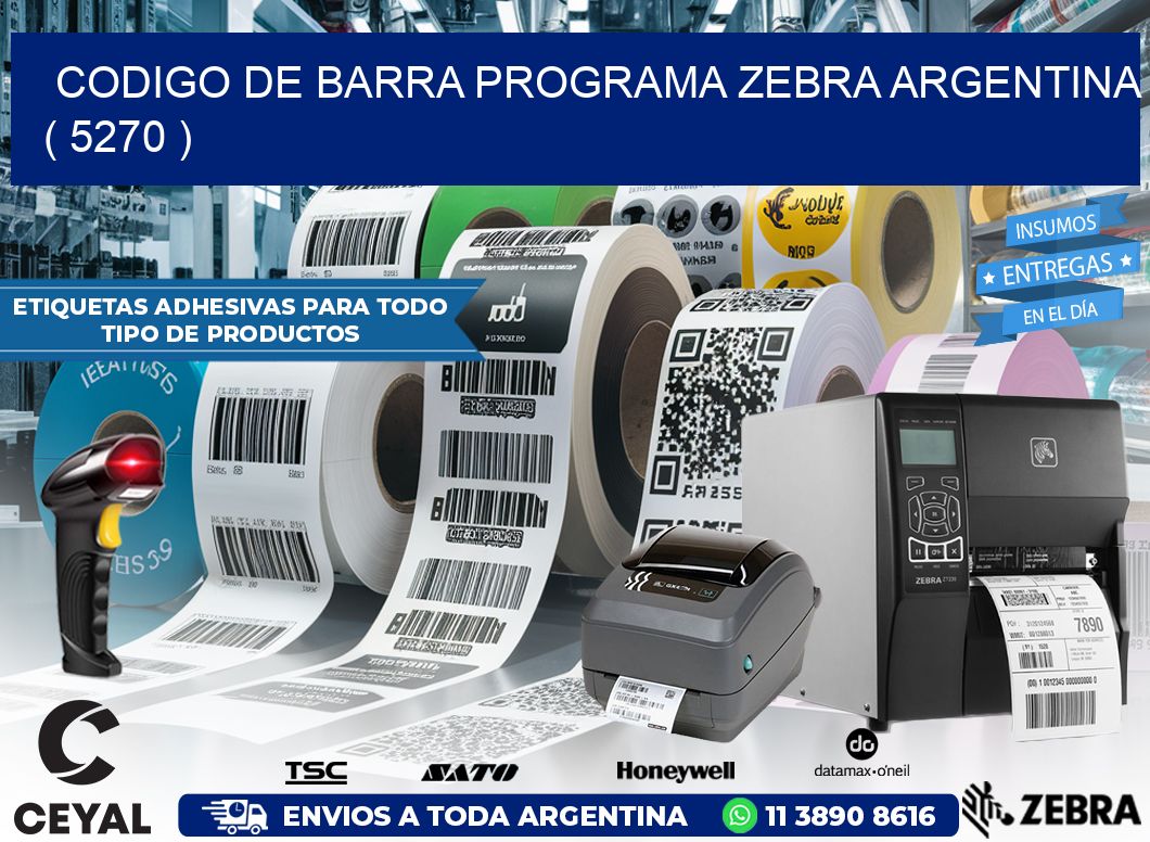 CODIGO DE BARRA PROGRAMA ZEBRA ARGENTINA ( 5270 )