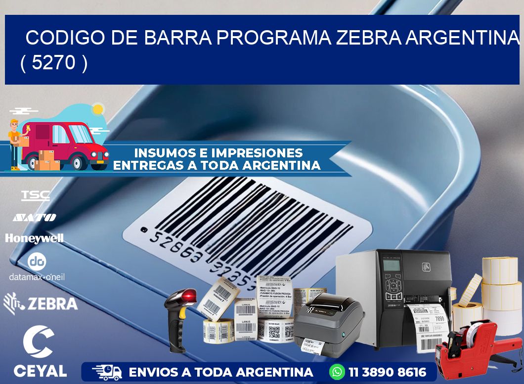 CODIGO DE BARRA PROGRAMA ZEBRA ARGENTINA ( 5270 )