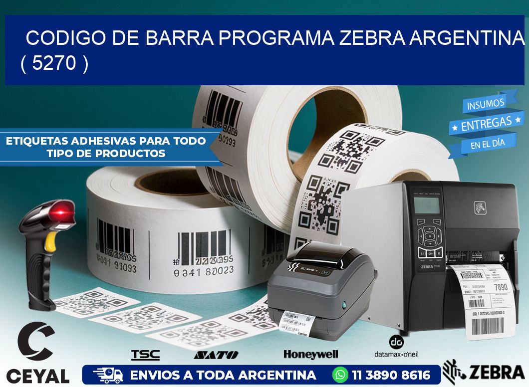 CODIGO DE BARRA PROGRAMA ZEBRA ARGENTINA ( 5270 )