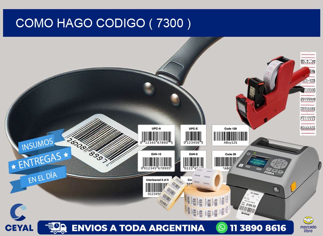 COMO HAGO CODIGO ( 7300 )