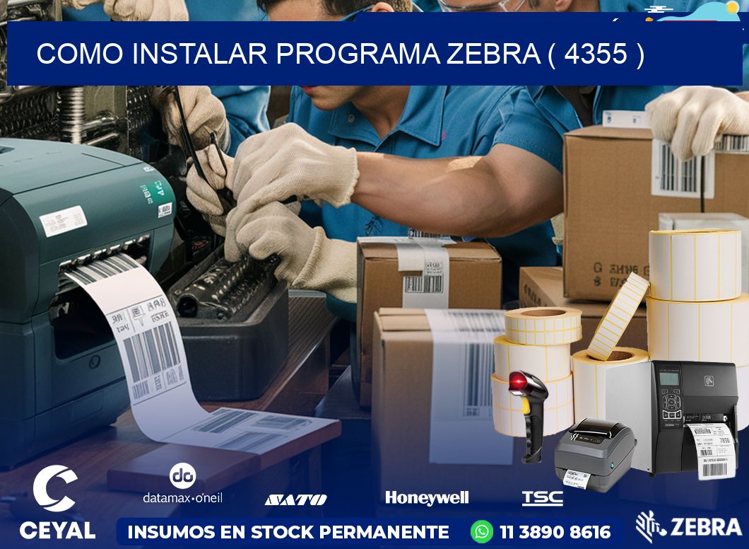 COMO INSTALAR PROGRAMA ZEBRA ( 4355 )