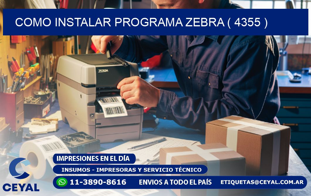 COMO INSTALAR PROGRAMA ZEBRA ( 4355 )