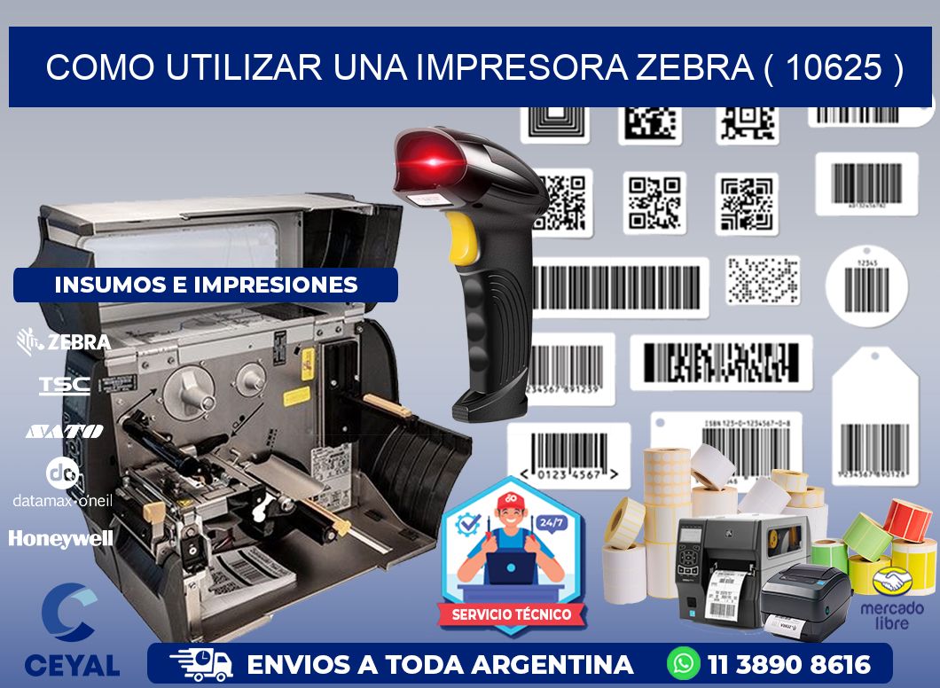 COMO UTILIZAR UNA IMPRESORA ZEBRA ( 10625 )