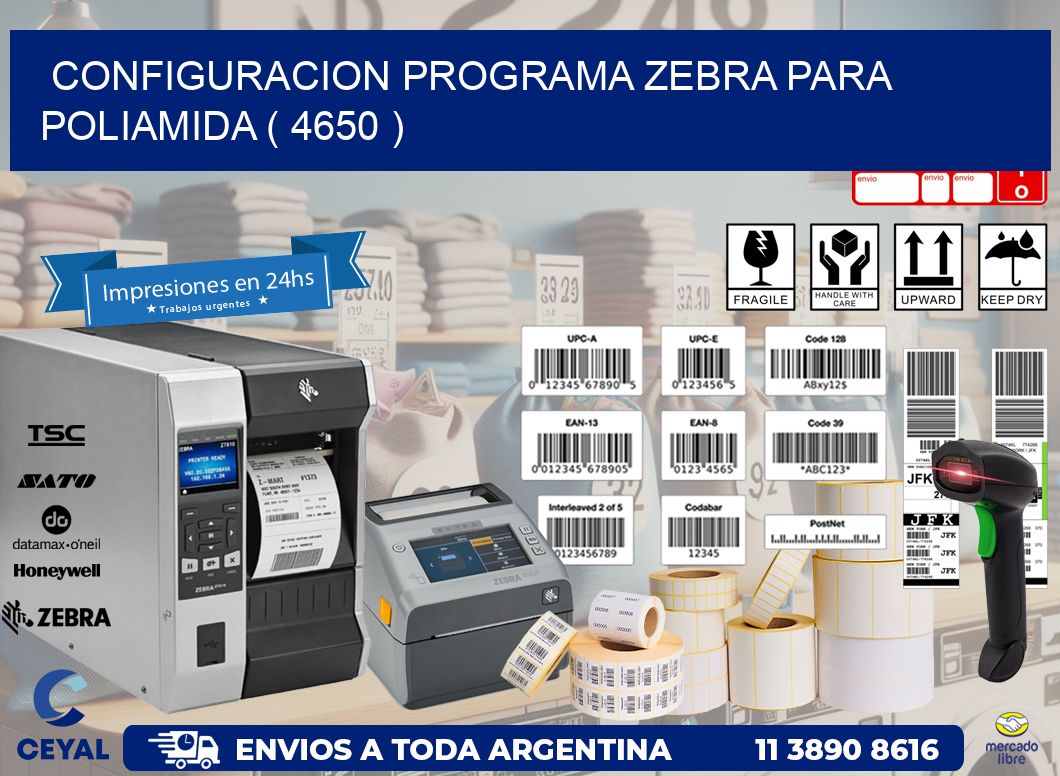 CONFIGURACION PROGRAMA ZEBRA PARA POLIAMIDA ( 4650 )