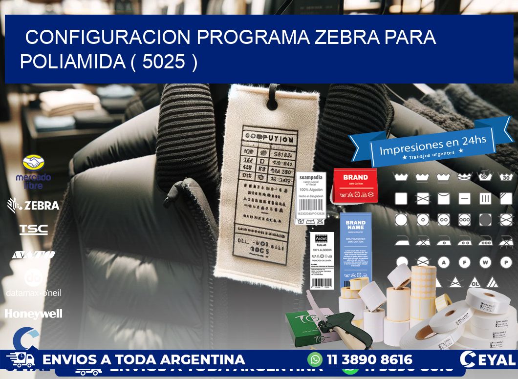 CONFIGURACION PROGRAMA ZEBRA PARA POLIAMIDA ( 5025 )