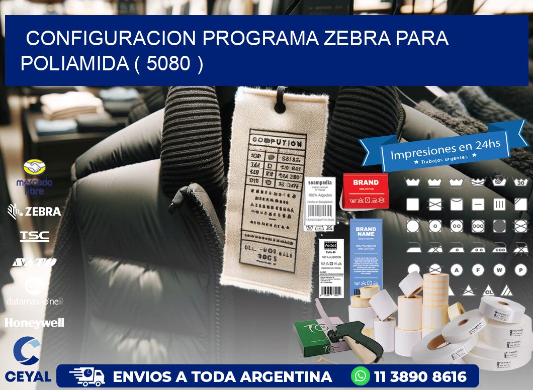 CONFIGURACION PROGRAMA ZEBRA PARA POLIAMIDA ( 5080 )