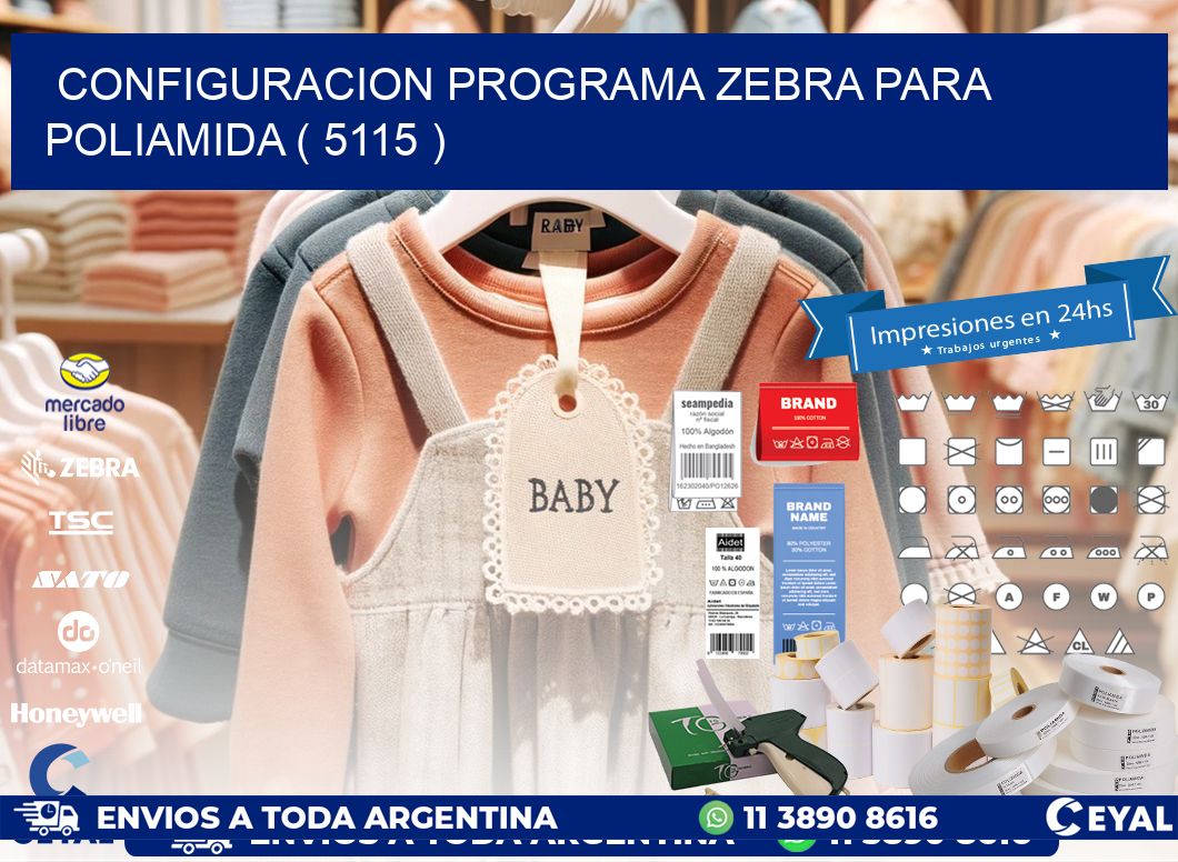 CONFIGURACION PROGRAMA ZEBRA PARA POLIAMIDA ( 5115 )