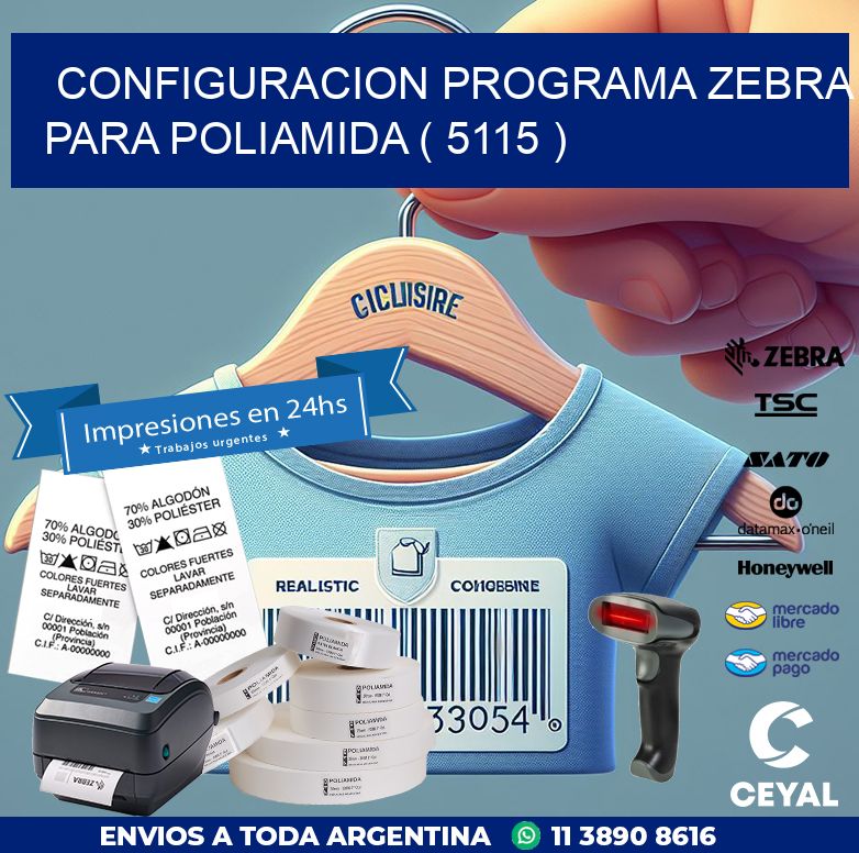 CONFIGURACION PROGRAMA ZEBRA PARA POLIAMIDA ( 5115 )