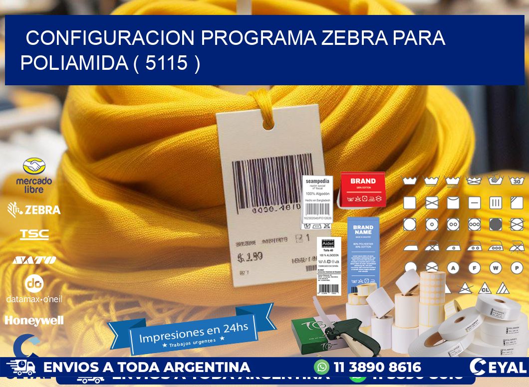 CONFIGURACION PROGRAMA ZEBRA PARA POLIAMIDA ( 5115 )