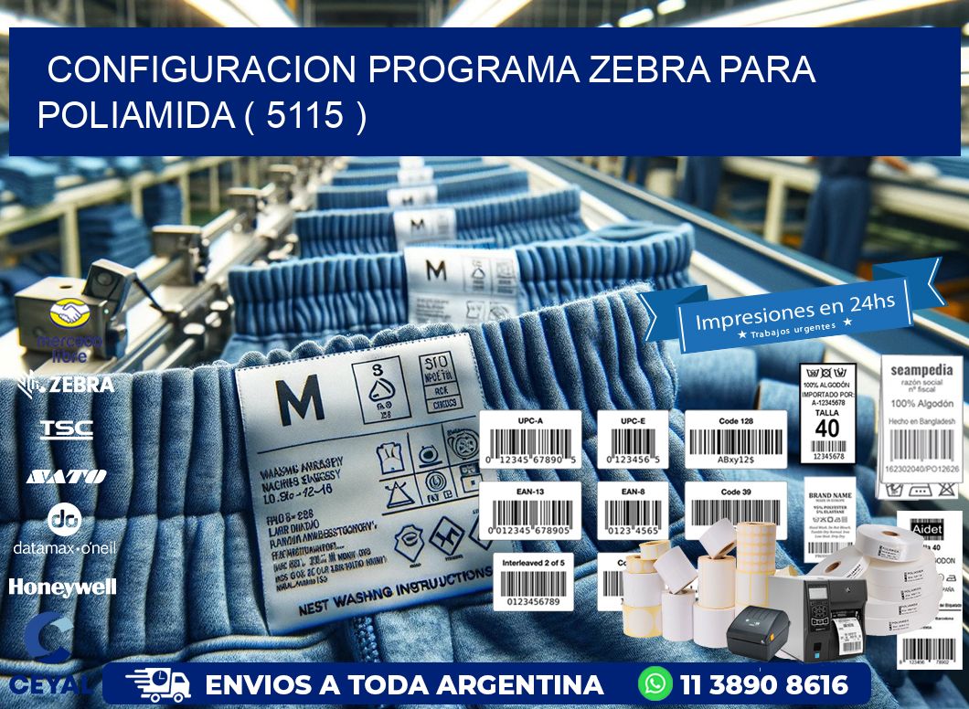 CONFIGURACION PROGRAMA ZEBRA PARA POLIAMIDA ( 5115 )