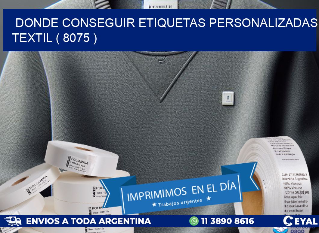 DONDE CONSEGUIR ETIQUETAS PERSONALIZADAS TEXTIL ( 8075 )