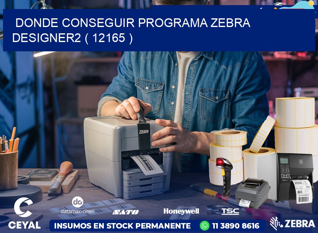 DONDE CONSEGUIR PROGRAMA ZEBRA DESIGNER2 ( 12165 )