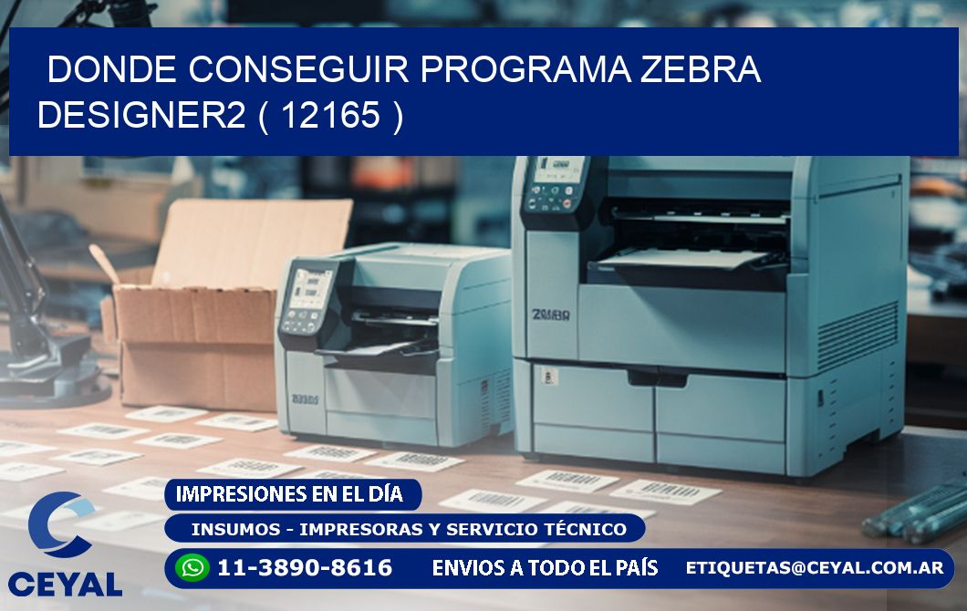 DONDE CONSEGUIR PROGRAMA ZEBRA DESIGNER2 ( 12165 )