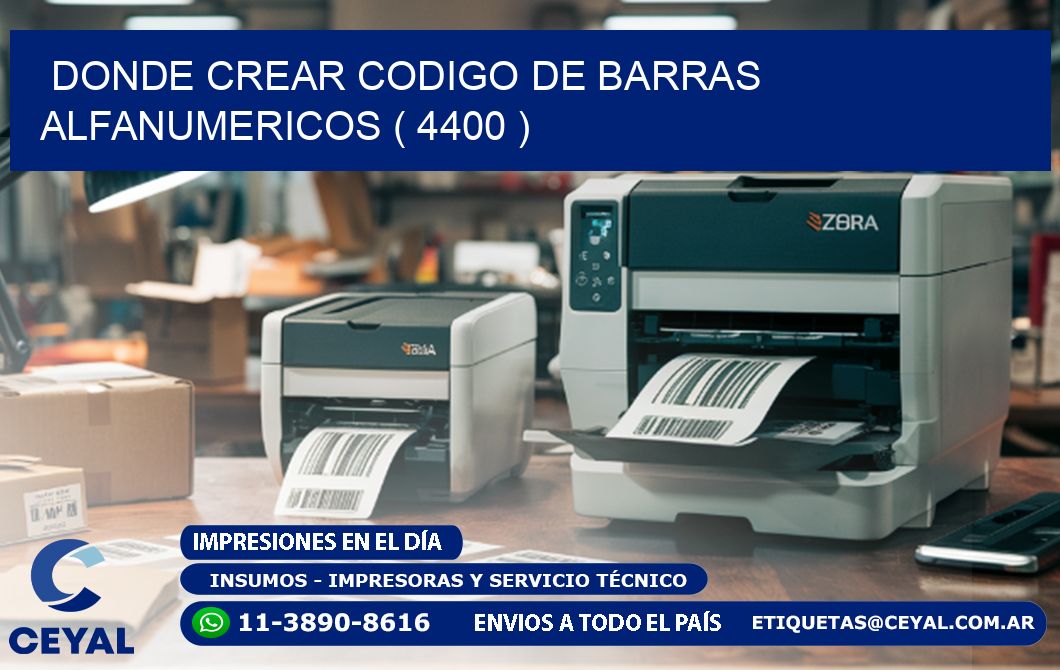 DONDE CREAR CODIGO DE BARRAS ALFANUMERICOS ( 4400 )