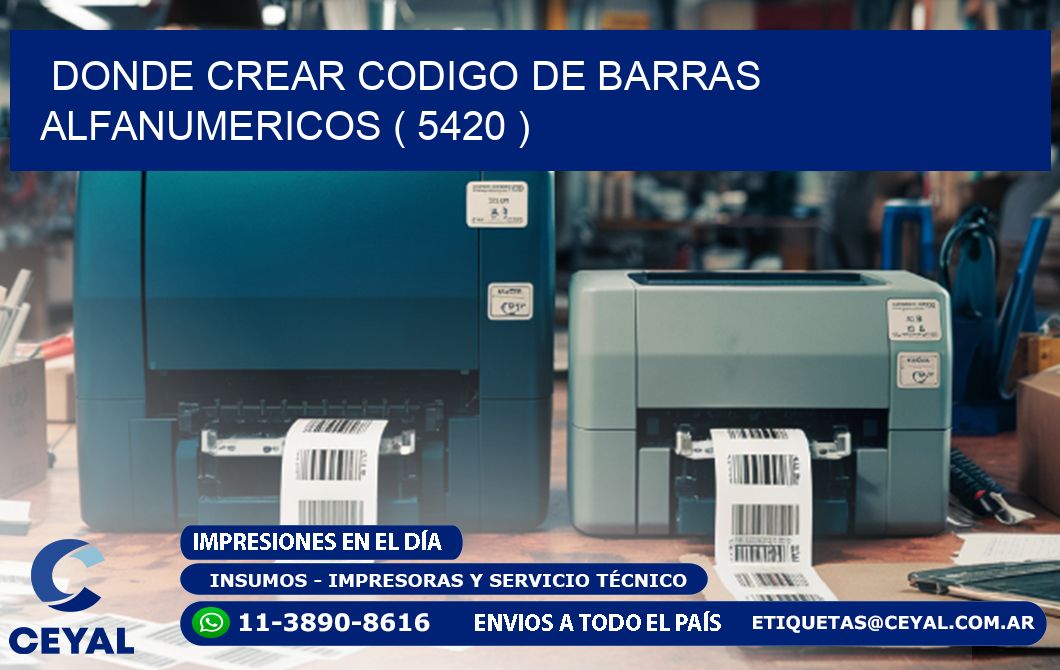 DONDE CREAR CODIGO DE BARRAS ALFANUMERICOS ( 5420 )