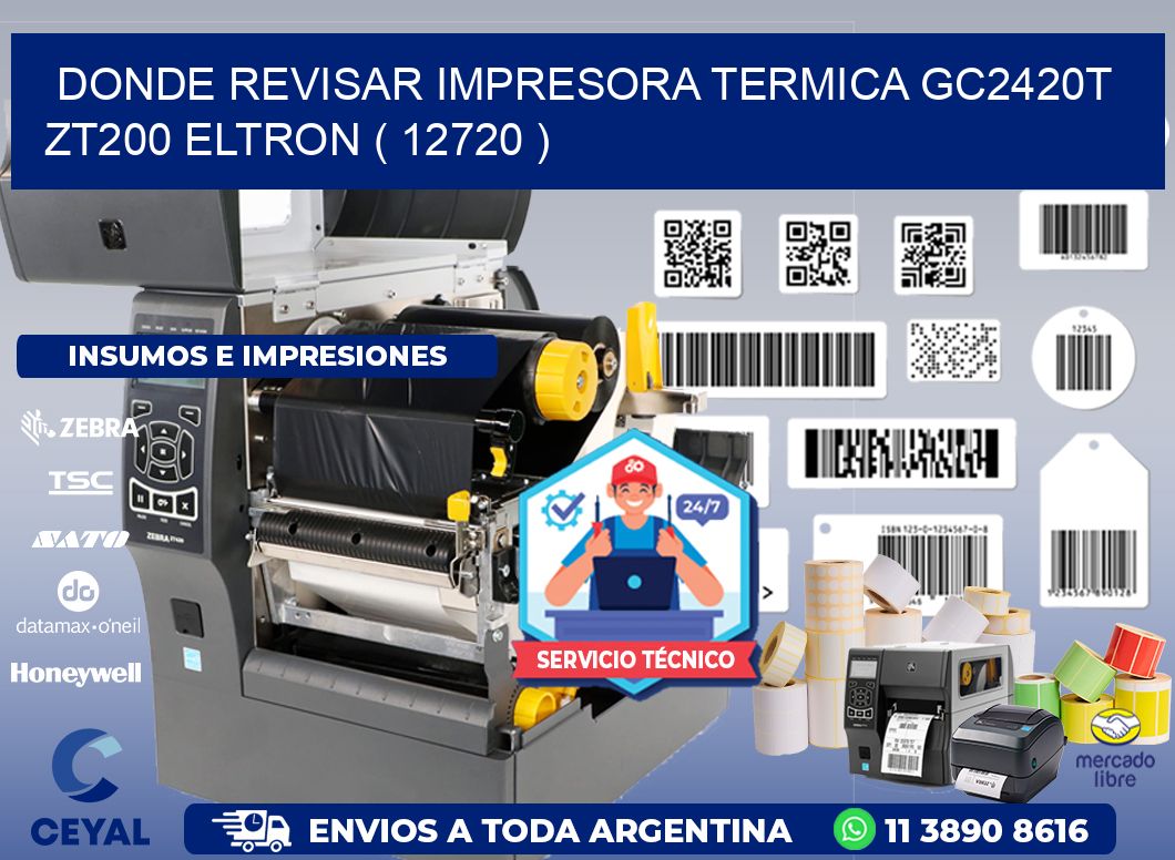 DONDE REVISAR IMPRESORA TERMICA GC2420T ZT200 ELTRON ( 12720 )