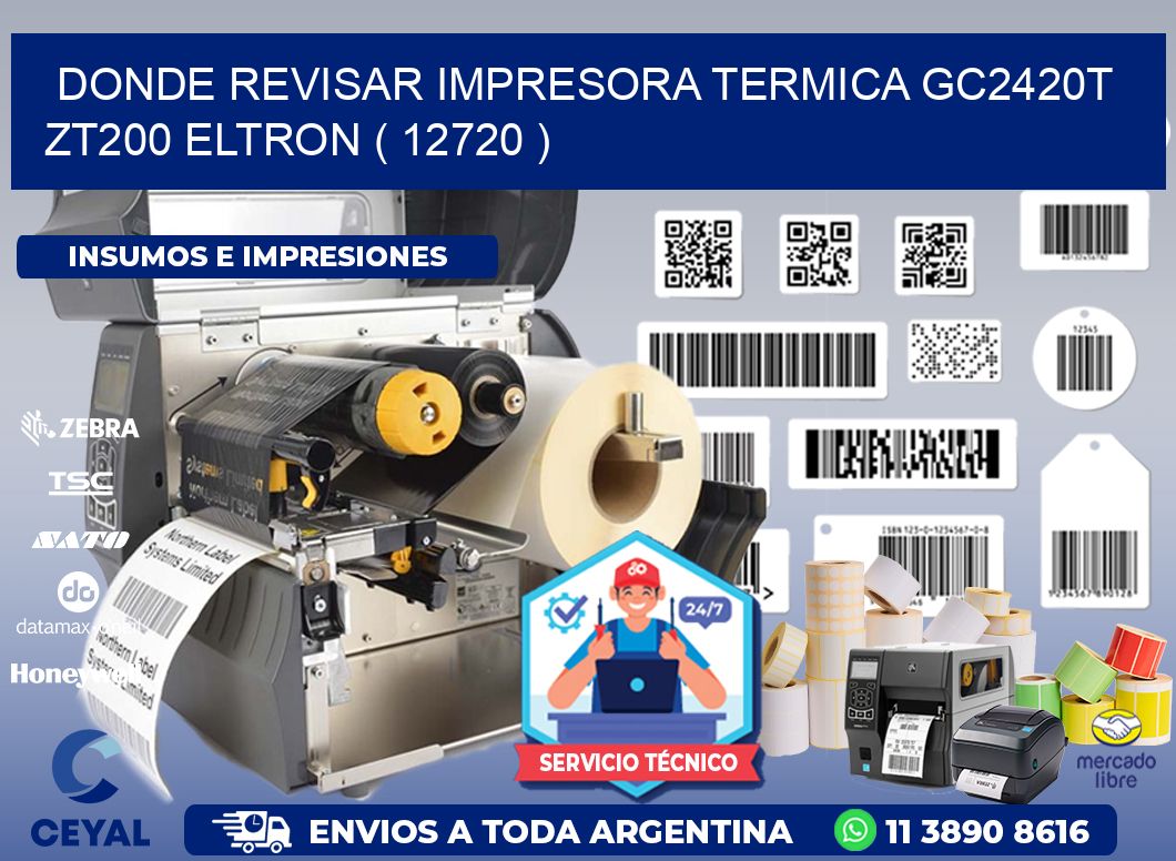 DONDE REVISAR IMPRESORA TERMICA GC2420T ZT200 ELTRON ( 12720 )