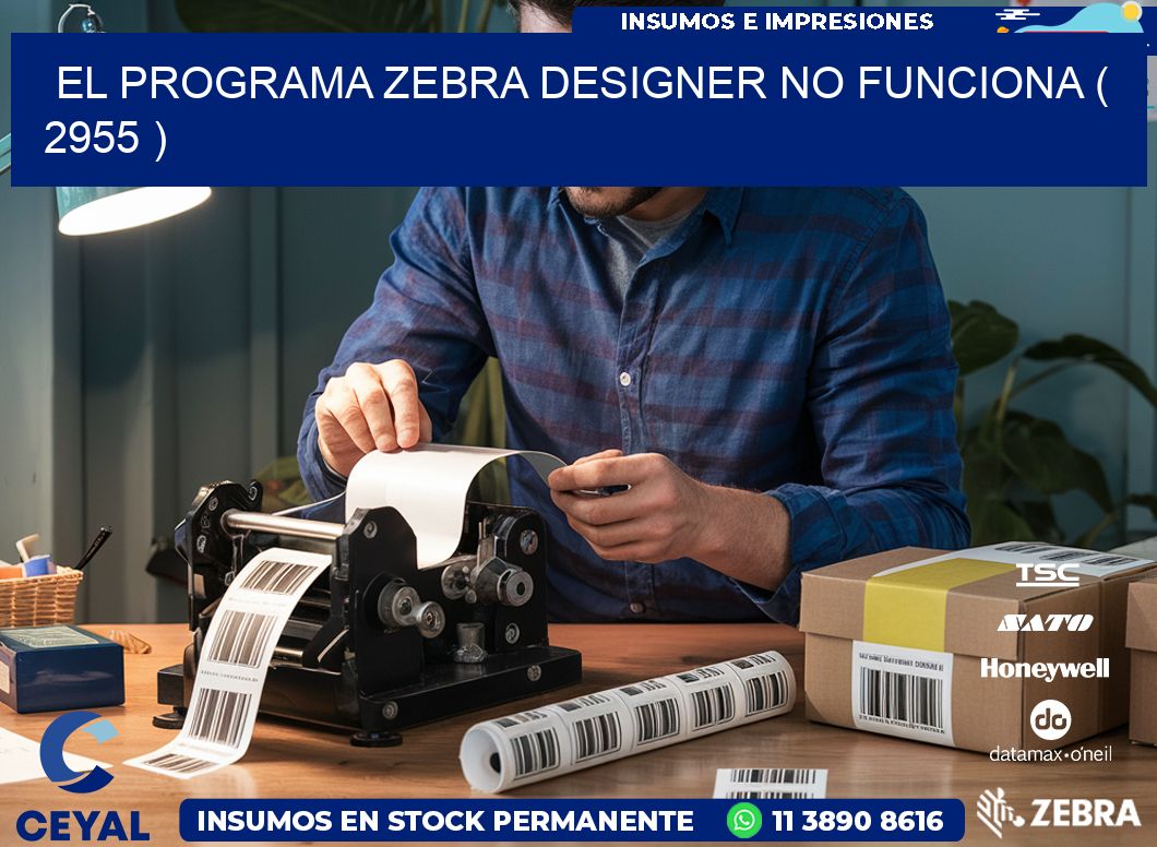 EL PROGRAMA ZEBRA DESIGNER NO FUNCIONA ( 2955 )