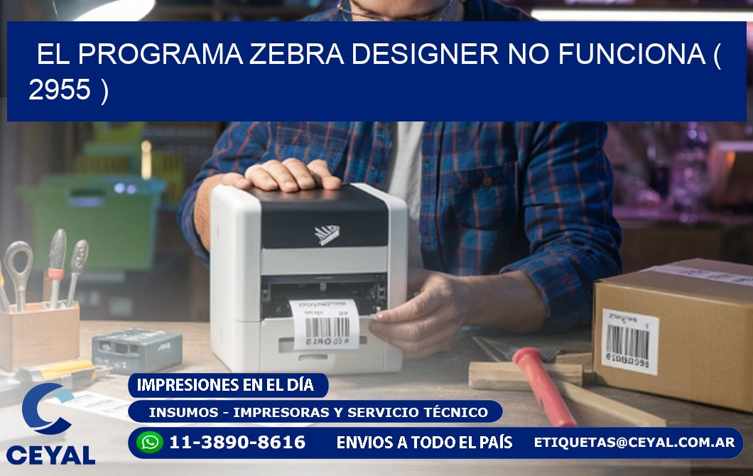 EL PROGRAMA ZEBRA DESIGNER NO FUNCIONA ( 2955 )