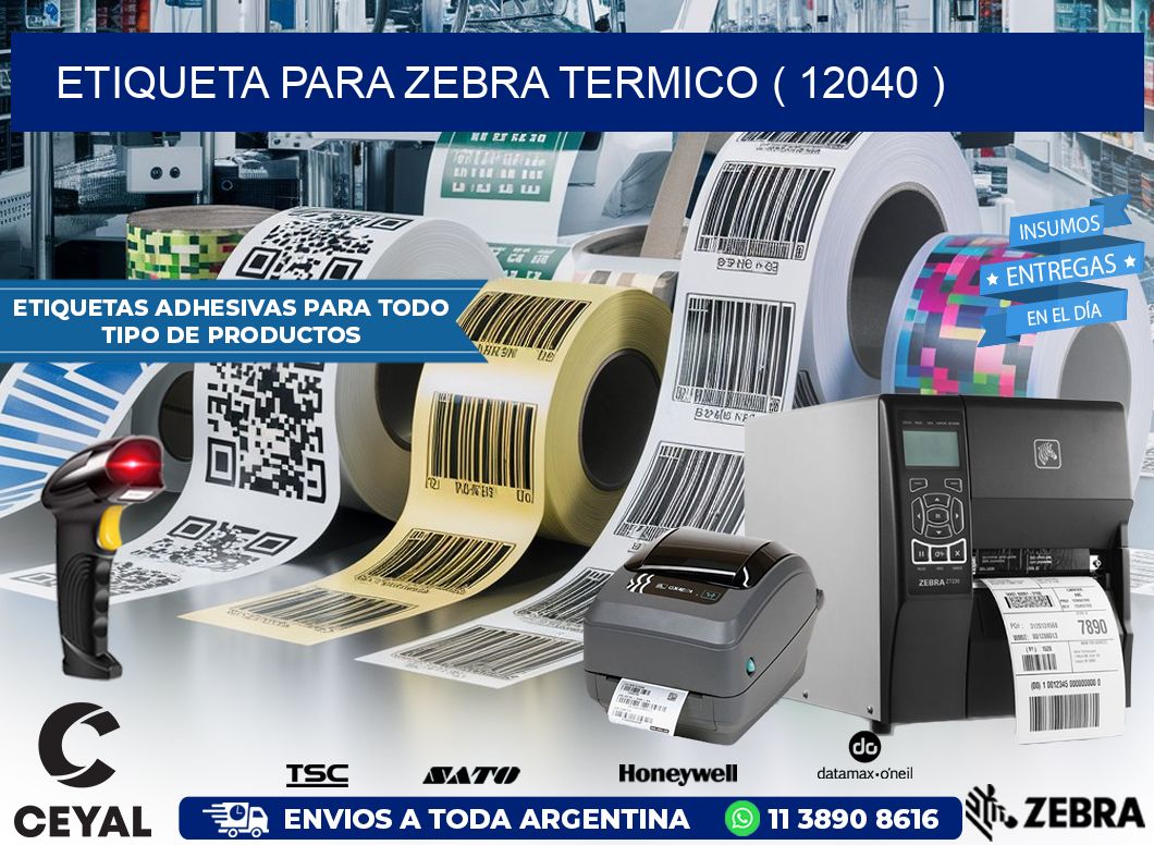 ETIQUETA PARA ZEBRA TERMICO ( 12040 )